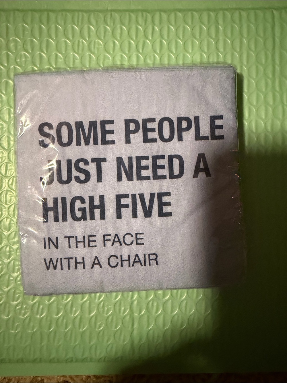 Funny Quote Napkins - “Some People Just Need A High Five .. In The Face.. “